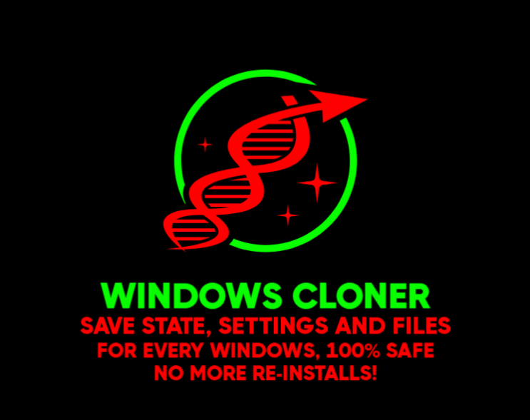 [1.0071] WINDOWS CLONER by p0NDENUSH - SAVE STATE, SETTINGS AND FILES! (100% SAFE FOR ANY WINDOWS AND SAY NO TO RE-INSTALLS)