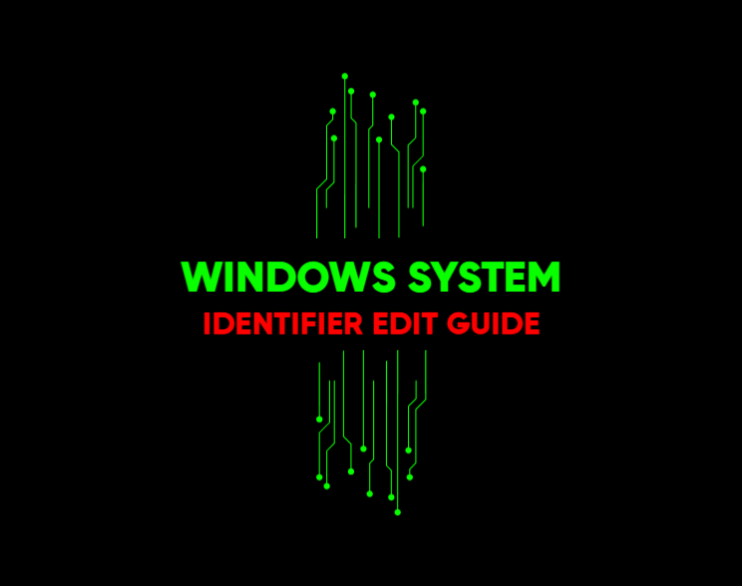 [1.0072] WINDOWS SYSTEM IDENTIFIER EDIT by p0NDENUSH (EXPLAINED GUIDE)